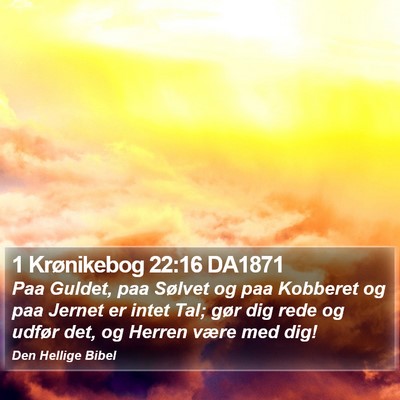 1 Krønikebog 22:16 DA1871 Bible Verse Image