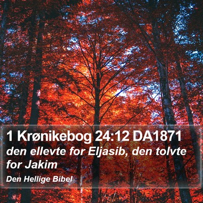 1 Krønikebog 24:12 DA1871 Bible Verse Image