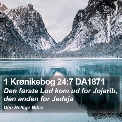 1 Krønikebog 24:7 DA1871 Bible Verse Image