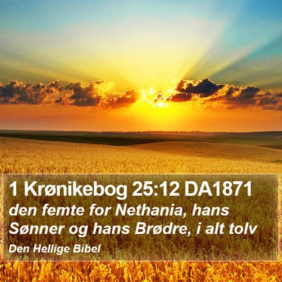 1 Krønikebog 25:12 DA1871 Bible Verse Image