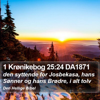 1 Krønikebog 25:24 DA1871 Bible Verse Image