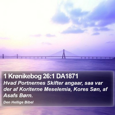 1 Krønikebog 26:1 DA1871 Bible Verse Image