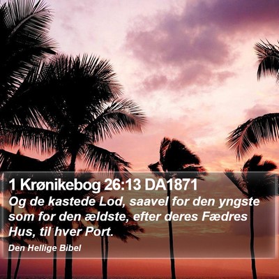 1 Krønikebog 26:13 DA1871 Bible Verse Image