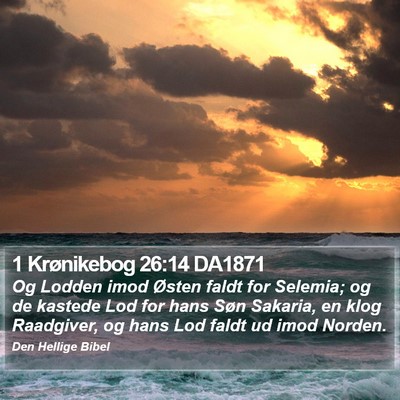 1 Krønikebog 26:14 DA1871 Bible Verse Image