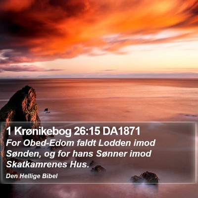 1 Krønikebog 26:15 DA1871 Bible Verse Image