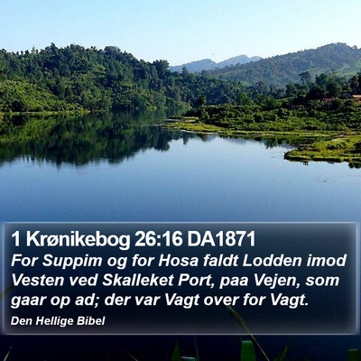 1 Krønikebog 26:16 DA1871 Bible Verse Image
