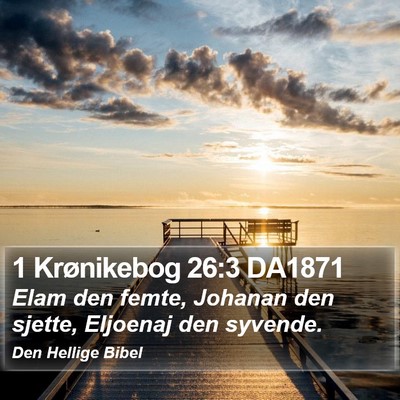 1 Krønikebog 26:3 DA1871 Bible Verse Image