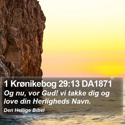 1 Krønikebog 29:13 DA1871 Bible Verse Image