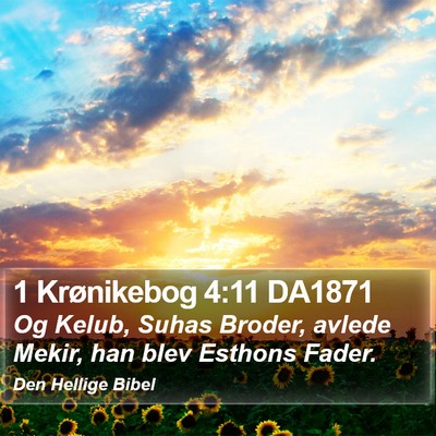 1 Krønikebog 4:11 DA1871 Bible Verse Image