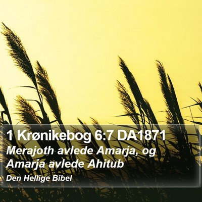1 Krønikebog 6:7 DA1871 Bible Verse Image