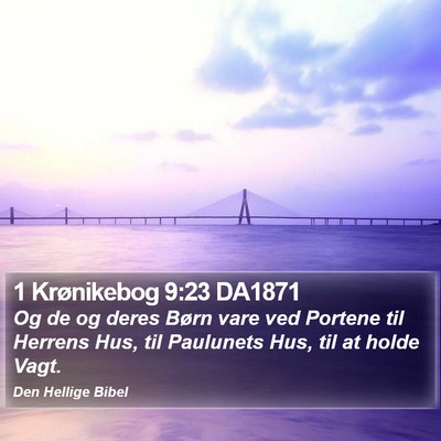 1 Krønikebog 9:23 DA1871 Bible Verse Image