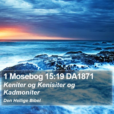 1 Mosebog 15:19 DA1871 Bible Verse Image