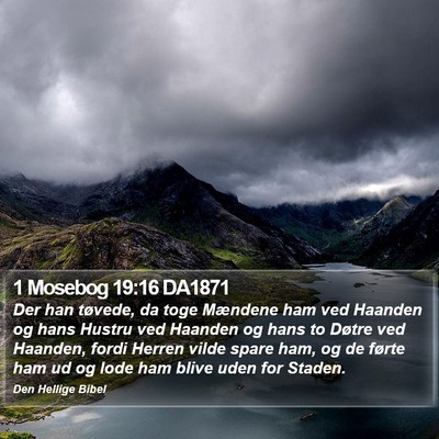 1 Mosebog 19:16 DA1871 Bible Verse Image