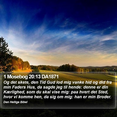 1 Mosebog 20:13 DA1871 Bible Verse Image