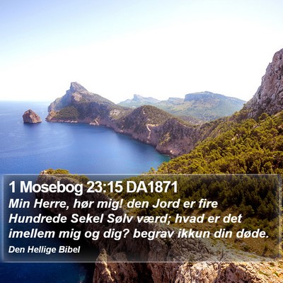 1 Mosebog 23:15 DA1871 Bible Verse Image