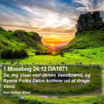1 Mosebog 24:13 DA1871 Bible Verse Image