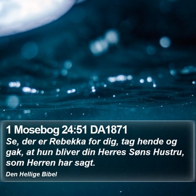 1 Mosebog 24:51 DA1871 Bible Verse Image