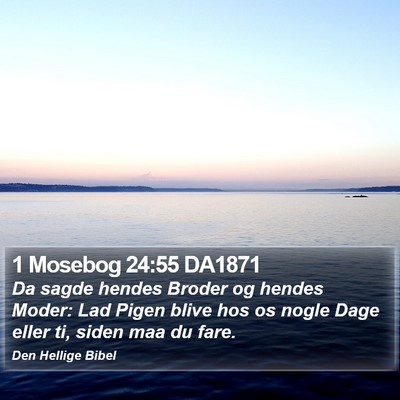 1 Mosebog 24:55 DA1871 Bible Verse Image