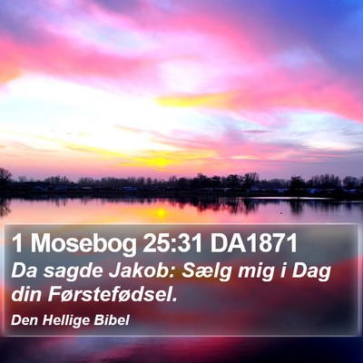 1 Mosebog 25:31 DA1871 Bible Verse Image