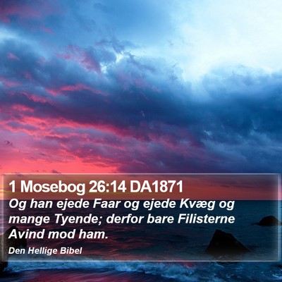 1 Mosebog 26:14 DA1871 Bible Verse Image