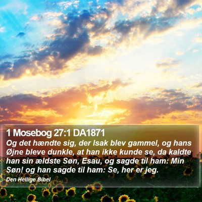 1 Mosebog 27:1 DA1871 Bible Verse Image