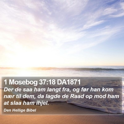 1 Mosebog 37:18 DA1871 Bible Verse Image
