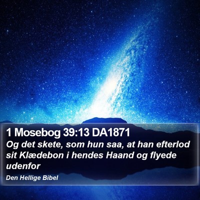 1 Mosebog 39:13 DA1871 Bible Verse Image