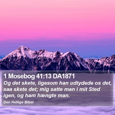1 Mosebog 41:13 DA1871 Bible Verse Image