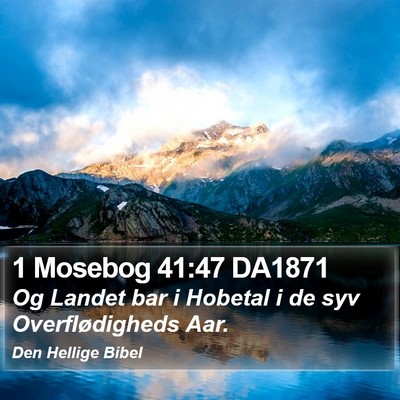 1 Mosebog 41:47 DA1871 Bible Verse Image