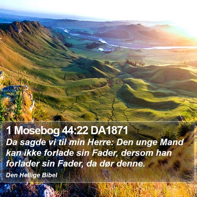 1 Mosebog 44:22 DA1871 Bible Verse Image