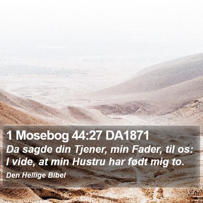 1 Mosebog 44:27 DA1871 Bible Verse Image