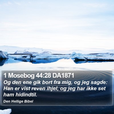 1 Mosebog 44:28 DA1871 Bible Verse Image