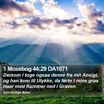 1 Mosebog 44:29 DA1871 Bible Verse Image