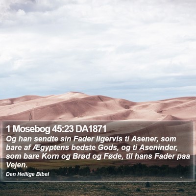 1 Mosebog 45:23 DA1871 Bible Verse Image