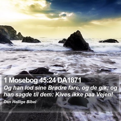 1 Mosebog 45:24 DA1871 Bible Verse Image