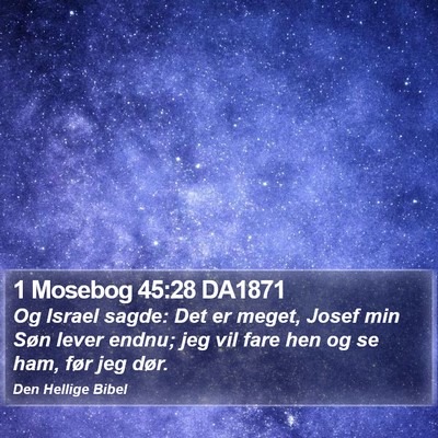 1 Mosebog 45:28 DA1871 Bible Verse Image