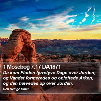 1 Mosebog 7:17 DA1871 Bible Verse Image