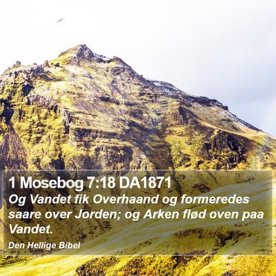 1 Mosebog 7:18 DA1871 Bible Verse Image