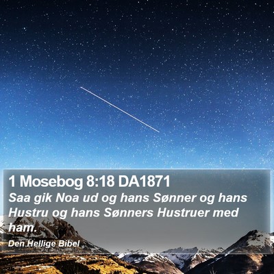 1 Mosebog 8:18 DA1871 Bible Verse Image