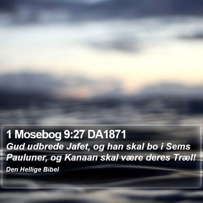1 Mosebog 9:27 DA1871 Bible Verse Image