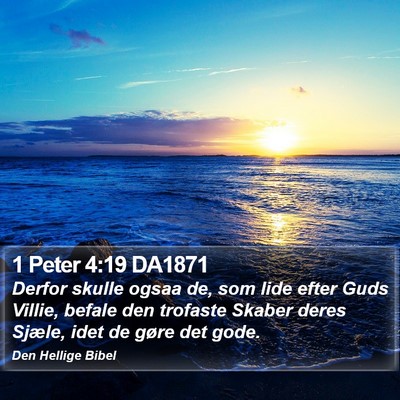 1 Peter 4:19 DA1871 Bible Verse Image
