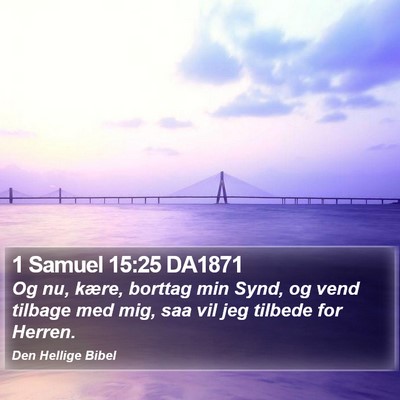 1 Samuel 15:25 DA1871 Bible Verse Image
