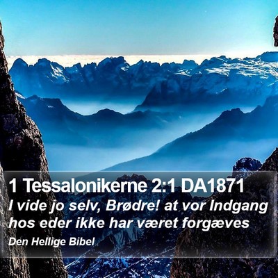 1 Tessalonikerne 2:1 DA1871 Bible Verse Image