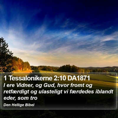 1 Tessalonikerne 2:10 DA1871 Bible Verse Image