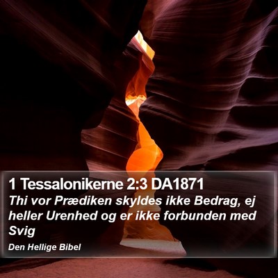 1 Tessalonikerne 2:3 DA1871 Bible Verse Image