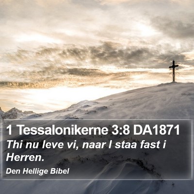 1 Tessalonikerne 3:8 DA1871 Bible Verse Image