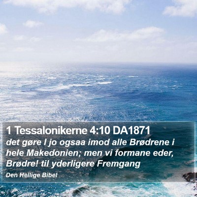 1 Tessalonikerne 4:10 DA1871 Bible Verse Image