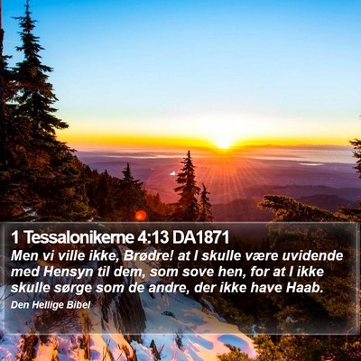 1 Tessalonikerne 4:13 DA1871 Bible Verse Image