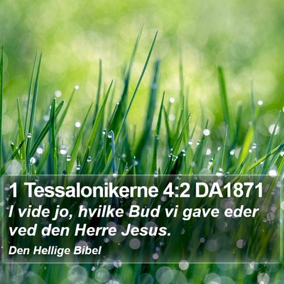 1 Tessalonikerne 4:2 DA1871 Bible Verse Image