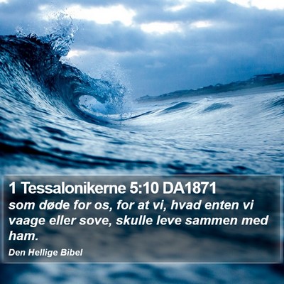 1 Tessalonikerne 5:10 DA1871 Bible Verse Image